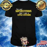 I'm Not Superstitious But I Am A Little Stitious T-Shirt
