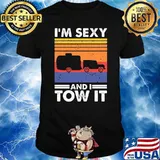 I'm sexy and I tow it Funny Caravan Camping RV Trailer Vintage Shirt