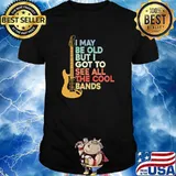 I may be old but i got to see all the cool bands guitar shirt