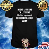 I might look like im listening but In My Head I'm Thinking About Glima T-Shirt