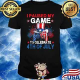 I Paused My Game To Celebrate 4th of July Video Gamer Gaming T-Shirt