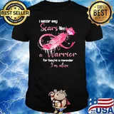 I Wear My Scars Like A Warrior For They're A Reminder Im Alive Shirt