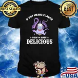 If Fat Means Flavor Then I'm Super Delicious Octopus Shirt