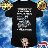 In Memory Of Our Fallen Brother A True Biker Shirt