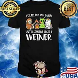 Its all fun and games until someone loses a weiner unicorn bigfoot alien shirt