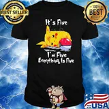 Its fine im fine everything is five pikachu pokemon shirt