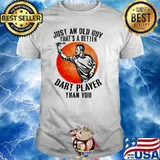 Just An Old Guy That's A Better Dart PlayerThan You Blood Moon Shirt