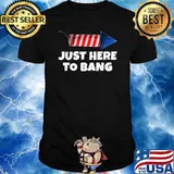 Just here to abng 4th July America Firework Patriot USA Shirt
