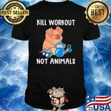Kill Workout Not Animals Pig Shirt