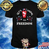 Let's Drink To Freedom Firework Patriotic 4th Of July T-Shirt
