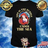 Life Is The Bubble Under The Sea Mermaid Shirt