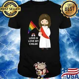 Love Is Love My Childe Jesus Pride Flag Holding Funny Rainbow Cute T-Shirt
