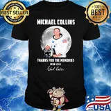 Michael collins thanks for the memories signature 1930 2021 moon shirt