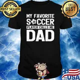 My Favorite Soccer Player Calls Me Dad Fathers Day T-Shirt