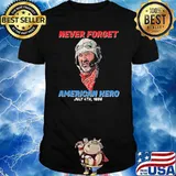 Never forget american hero july 4th shirt