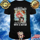 Never Underestimate An Old MAn With A Guitar Shirt