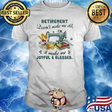 Retirement doesnt make me old it make me joyful and blessed sewing shirt