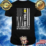 Softball dad like a baseball but with bigger balls USA Flag T-Shirt