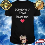 Someone In IOWA LA LOUISIANA Loves Me City Home Roots T-Shirt