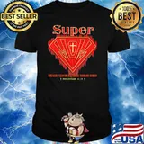 Super because i can do all things through christ shirt