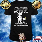 There Is No Such Thing As A Grouchy Old Person This Truth Is Once You Get Old Snoopy Shirt