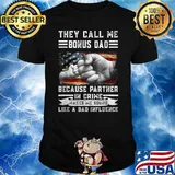They call me Bonus Dad Because Partner In Crime Makes Me Sound Like a Bad Influence Father's Day American Flag T-Shirt