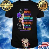 They Whispered To Her You Can't Withstand The Storm She Whispered Back I Am the Storm Fibromyalgia Awareness Shirt