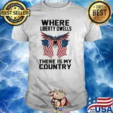 Where Liberty Dwells There Is My Country Eagle American Flag Shirt