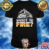 Where's The Fire Truck Fireman Firefighting Fire Rescue T-Shirt