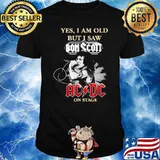yes i am old but i saw bon scott ac dc on stage signature shirt