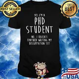 Yes im a Ph.D Student Dissertation Doctorate Graduation T-Shirt