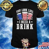You Look Like I Need A Drink Red White And Blue Beer Bong T-Shirt