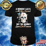 A Moment Lasts All Of A Second But The Memory Lives On Forever Skull And Butterfly Shirt