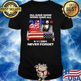 All gave some gave all never forget 20 years remembrance american flag shirt