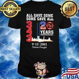 All Gave Some Some Gave All 343 20 Years Anniversary 9 11 2001 Never Forget Shirt