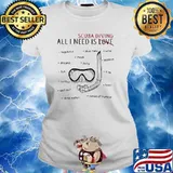 All i need is Love Scuba diving Shirt Ladies tee