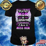 All I Want Is For My Daddy Heaven To Know How Much I Love And Miss Him Wing Shirt