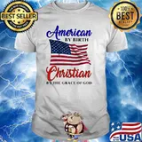 American by birth christian by the grace of god usa flag shirt