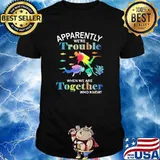 Apparently we're trouble when we are together who knew Scuba diving shirt
