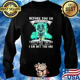 Before you go any further today is not the day and i am not the one wolf s Sweater
