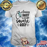 Classy sassy a bit smart assy bike shirt