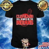 Cleveland will always be the indians shirt