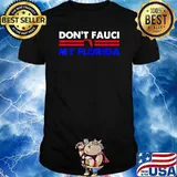 Do Not Fauci My Florida T-Shirt