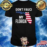 Don't Fauci My Florida Map Flag T-Shirt