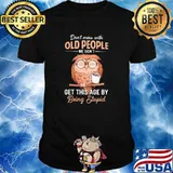 Dont mess with old people we didnt get this age by being stupid old owl shirt
