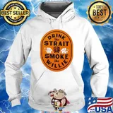 Drink Like Strait Smoke Like Willie Shirt Hoodie