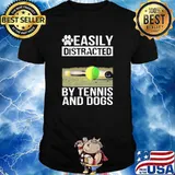 Easily distracted by tennis and dogs shirt