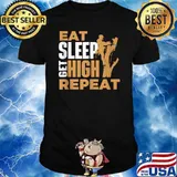 Eat Sleep Get High Repeat - Arborist Tree Surgeon Lumberjack T-Shirt