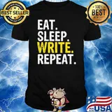 Eat Sleep Write Repeat Shirt