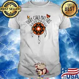 Every Child Matters Indigenous Peoples Human Rights Shirt